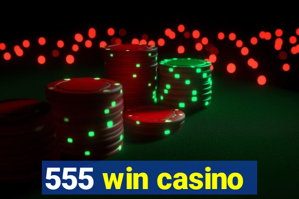 555 win casino